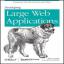 Developing Large Web Applications: Producing Code That Can Grow and Thrive