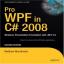 Pro WPF in C# 2008: Windows Presentation Foundation with .NET 3.5