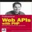 Professional Web APIs with PHP: eBay, Google, Paypal, Amazon, FedEx plus Web Feeds