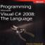 Programming Microsoft® Visual C#® 2008: The Language