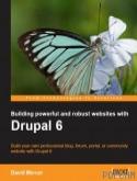 Building powerful and robust websites with Drupal 6