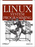 Linux System Programming: Talking Directly to the Kernel and C Library