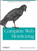 Complete Web Monitoring: Watching your visitors, performance, communities, and competitors