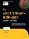 Pro Zend Framework Techniques: Build a Full CMS Project